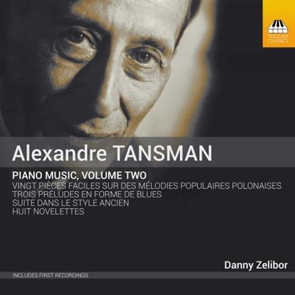 Opere per pianoforte vol.2 - CD Audio di Alexandre Tansman,Danny Zelibor