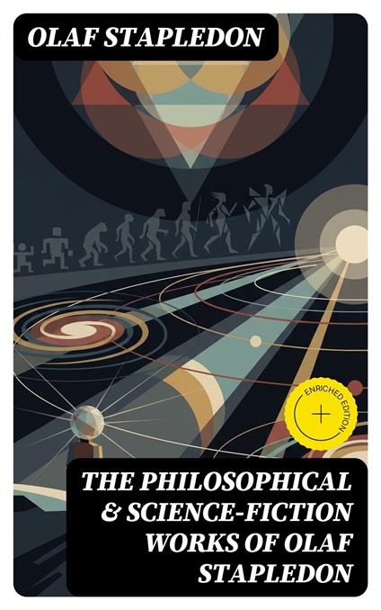 The Philosophical & Science-Fiction Works of Olaf Stapledon