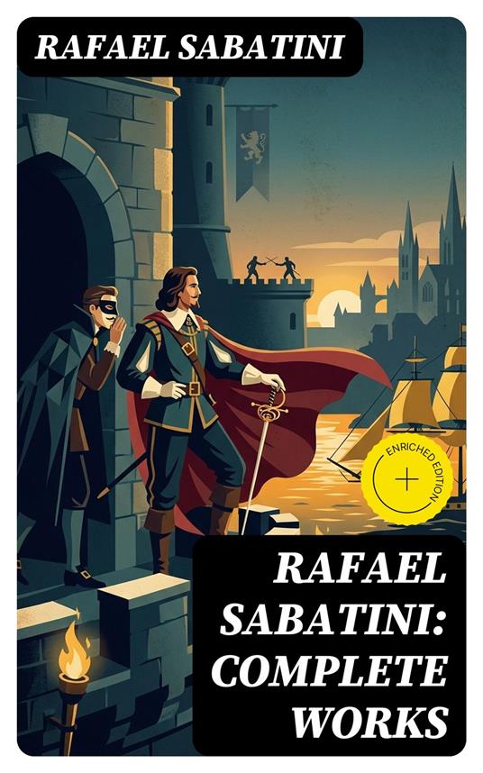 Rafael Sabatini: Complete Works