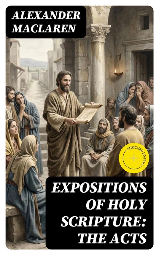 Expositions of Holy Scripture: the Acts