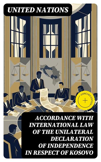 Accordance with international law of the unilateral declaration of independence in respect of Kosovo