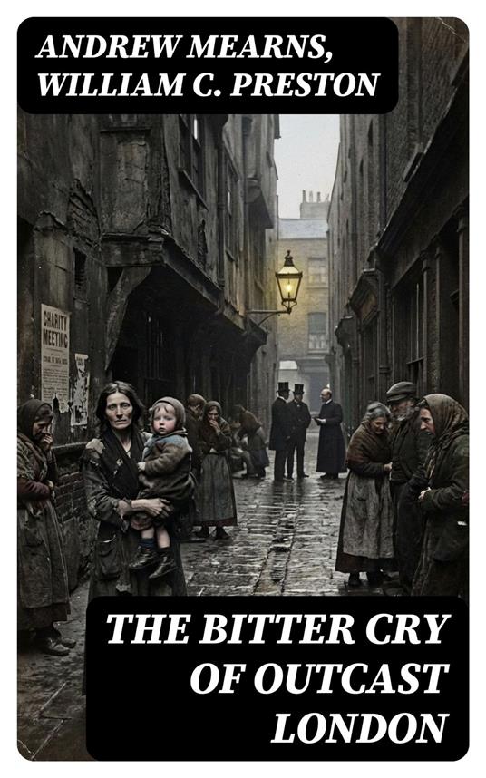 The Bitter Cry of Outcast London