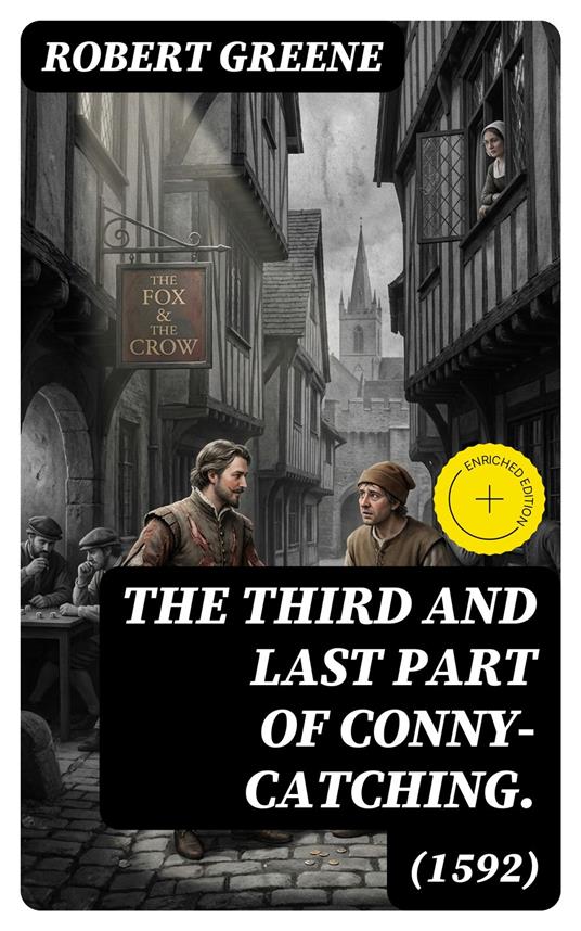 The Third and Last Part of Conny-Catching. (1592)