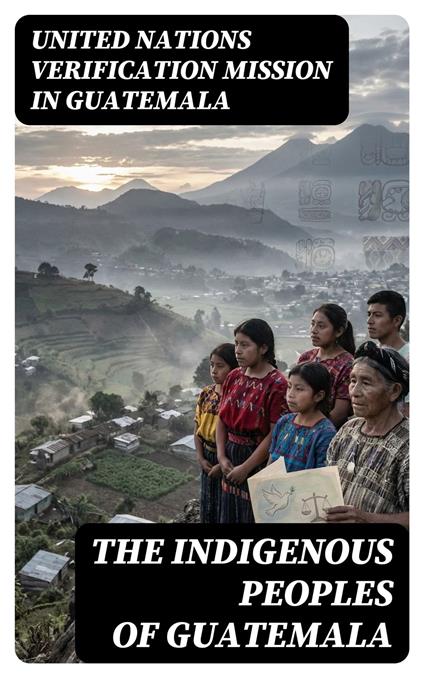 The Indigenous Peoples of Guatemala