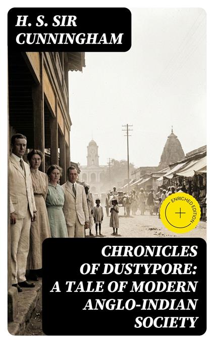 Chronicles of Dustypore: A Tale of Modern Anglo-Indian Society