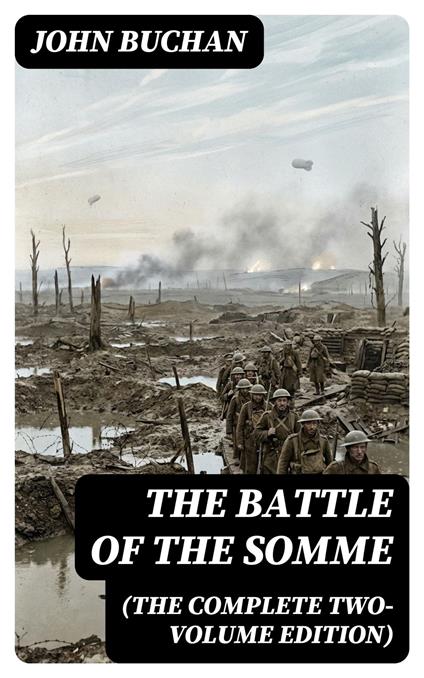 The Battle of the Somme (The Complete Two-Volume Edition)