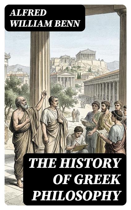 The History of Greek Philosophy
