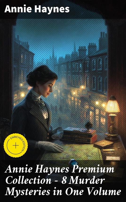 Annie Haynes Premium Collection – 8 Murder Mysteries in One Volume