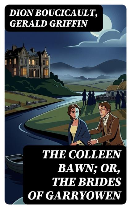 The Colleen Bawn; or, the Brides of Garryowen