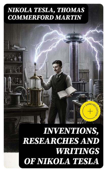 Inventions, Researches and Writings of Nikola Tesla