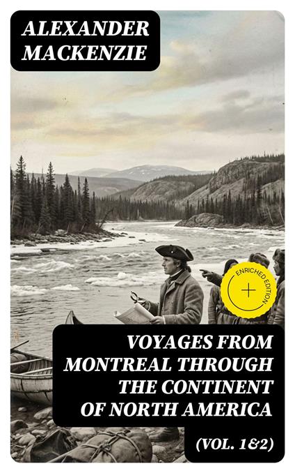 Voyages from Montreal Through the Continent of North America (Vol. 1&2)