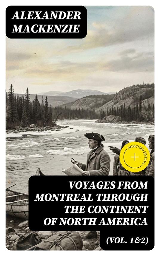 Voyages from Montreal Through the Continent of North America (Vol. 1&2)