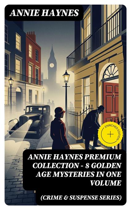ANNIE HAYNES Premium Collection – 8 Golden Age Mysteries in One Volume (Crime & Suspense Series)