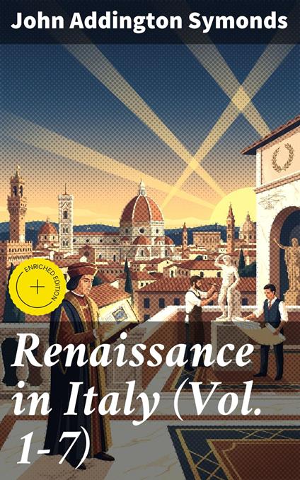Renaissance in Italy (Vol. 1-7)
