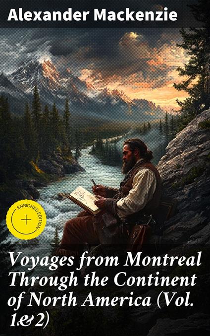 Voyages from Montreal Through the Continent of North America (Vol. 1&2)