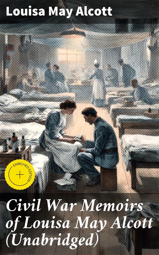 Civil War Memoirs of Louisa May Alcott (Unabridged)