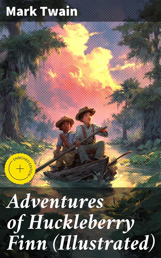 Adventures of Huckleberry Finn (Illustrated)