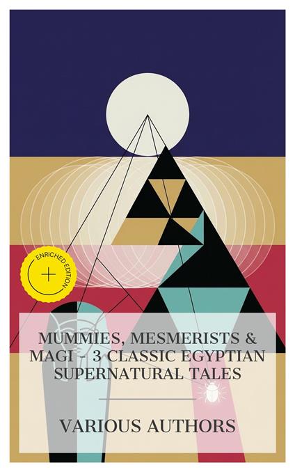 Mummies, Mesmerists & Magi – 3 Classic Egyptian Supernatural Tales