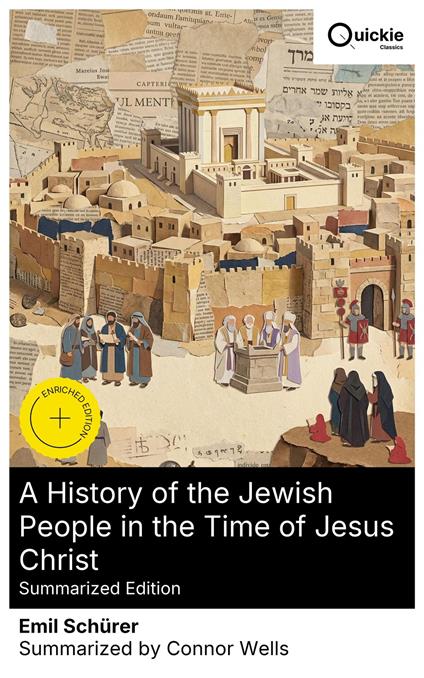 A History of the Jewish People in the Time of Jesus Christ (Summarized Edition)