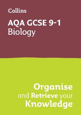 AQA GCSE 9-1 Biology Organise and Retrieve Your Knowledge: Ideal for the 2026 and 2027 Exams - Collins GCSE - cover