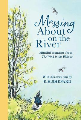 Messing About on the River: Mindful Moments from Wind in the Willows - Kenneth Grahame,Farshore - cover