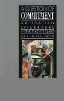 A Question of Commitment: Australian literature in the twenty years after the war - Susan Lever - cover