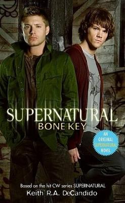 Supernatural: Bone Key - Keith R a DeCandido - cover