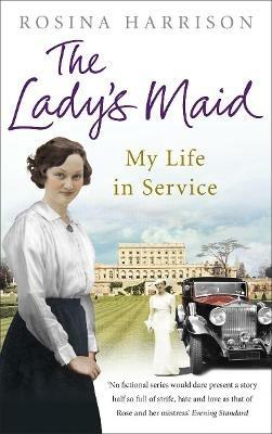 The Lady's Maid: My Life in Service - Rosina Harrison - cover