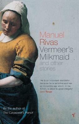 Vermeer's Milkmaid: And Other Stories - Manuel Rivas - cover