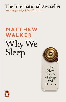 Why We Sleep: The New Science of Sleep and Dreams - Matthew Walker - cover