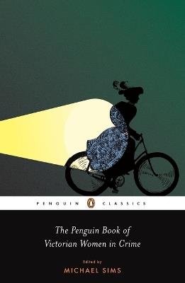 The Penguin Book of Victorian Women in Crime: Forgotten Cops and Private Eyes from the Time of Sherlock Holmes - cover