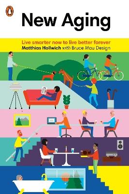 New Aging: Live Smarter Now to Live Better Forever - Matthias Hollwich - cover
