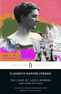 The Case of Lizzie Borden and Other Writings - Elizabeth Garver Jordan - cover