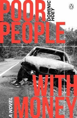 Poor People With Money: A Novel - Dominic Hoey - cover