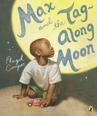 Max and the Tag-Along Moon - Floyd Cooper - cover