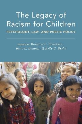 The Legacy of Racism for Children: Psychology, Law, and Public Policy - cover