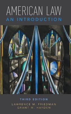 American Law: An Introduction - Lawrence M. Friedman,Grant M. Hayden - cover
