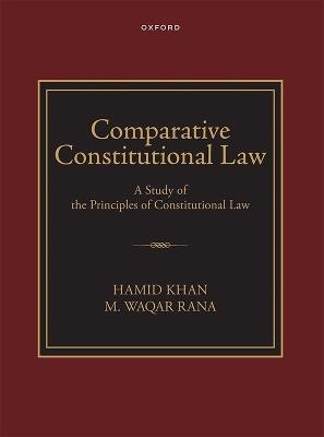 Comparitive Constitutional Law: A Study of the Principles of Constitutional Law - Hamid Khan,M. Waqar Rana - cover