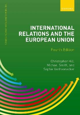 International Relations and the European Union - Christopher Hill,Michael Smith,Sophie Vanhoonacker - cover