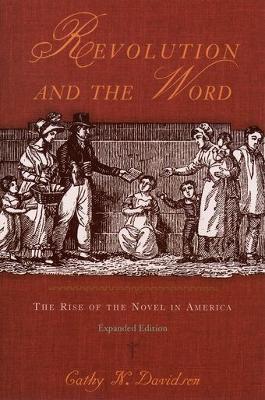 Revolution and the Word: The Rise of the Novel in America - Cathy N. Davidson - cover