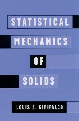 Statistical Mechanics of Solids - Louis A. Girifalco - cover