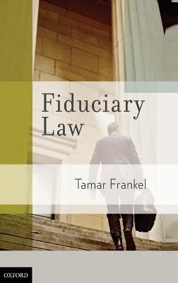 Fiduciary Law - Tamar T Frankel - cover