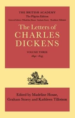 The Pilgrim Edition of the Letters of Charles Dickens: Volume 3. 1842-1843 - Charles Dickens - cover