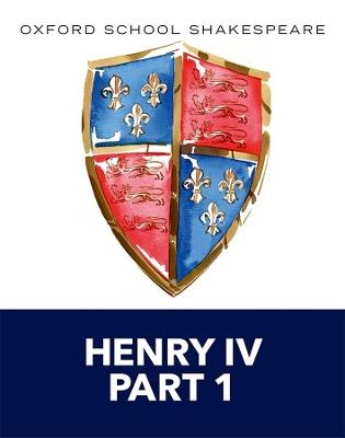 Oxford School Shakespeare: Henry IV Part 1 - William Shakespeare - cover