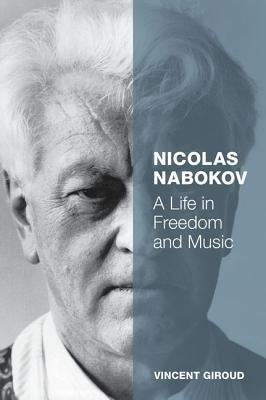 Nicolas Nabokov: A Life in Freedom and Music - Vincent Giroud - cover