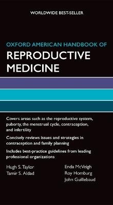 Oxford American Handbook of Reproductive Medicine - Hugh S. Taylor,Tamir S. Aldad,Enda McVeigh - cover