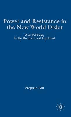 Power and Resistance in the New World Order - S. Gill - cover