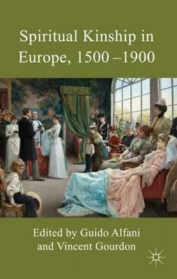 Spiritual Kinship in Europe, 1500-1900 - cover