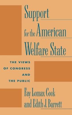 Support for the American Welfare State: The Views of Congress and the Public - Fay Lomax Cook,Edith Barrett - cover