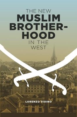 The New Muslim Brotherhood in the West - Lorenzo Vidino - cover